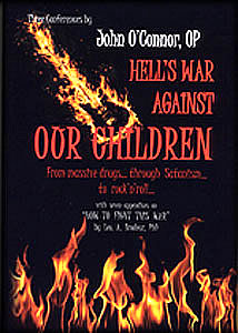 Hell's War Against Our Children, by Fr. John O'Connor, OP, and Leo Brodeur, PhD