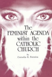 The Feminist Agenda Within the Catholic Church, by Cornelia R. Ferreira