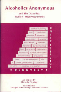 Alcoholics Anonymous and the Diabolical Twelve-Step Programmes, by Michelle Fleming and Cornelia Ferreira