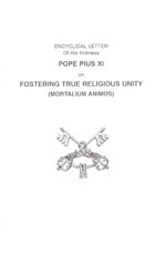 Fostering True Religious Unity (Mortalium Animos), encyclical by Pope Pius XI